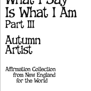 What I Say Is What I Am Part III - Autumn Artist